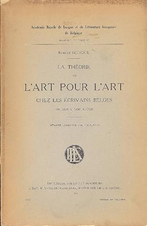 Seller image for La thorie de l'Art pour l'Art chez les Ecrivains belges de 1830  nos jours for sale by Studio Bibliografico Marini