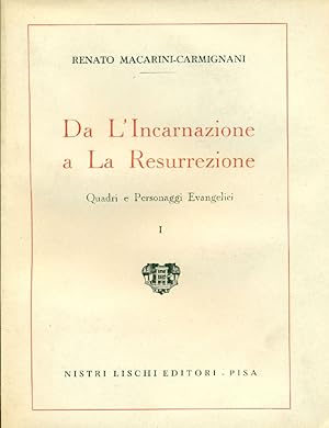 Da L'Incarnazione a La Resurrezione. Quadri e Personaggi Evangelici. I