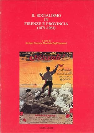 Imagen del vendedor de Il socialismo in Firenze e provincia (1871-1961) a la venta por Studio Bibliografico Marini