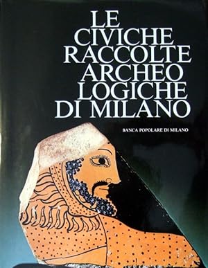 Image du vendeur pour Le civiche raccolte archeologiche di Milano mis en vente par Studio Bibliografico Marini