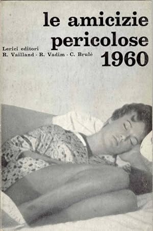 Seller image for Le amicizie pericolose 1960 for sale by Studio Bibliografico Marini