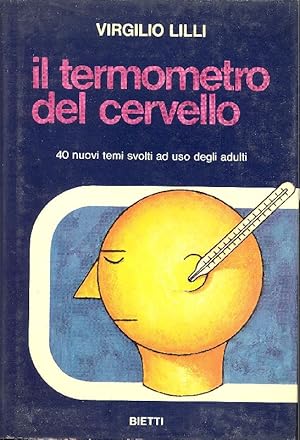 Imagen del vendedor de Il termometro del cervello (40 nuovi temi svolti ad uso degli adulti) a la venta por Studio Bibliografico Marini