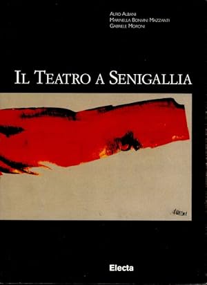 Bild des Verkufers fr Il teatro a Senigallia zum Verkauf von Studio Bibliografico Marini