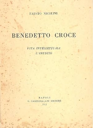 Bild des Verkufers fr Benedetto Croce. Vita intellettuale. L'erudito zum Verkauf von Studio Bibliografico Marini