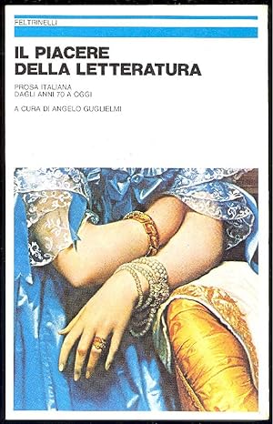 Bild des Verkufers fr Il piacere della letteratura. Prosa italiana dagli anni '70 a oggi zum Verkauf von Studio Bibliografico Marini