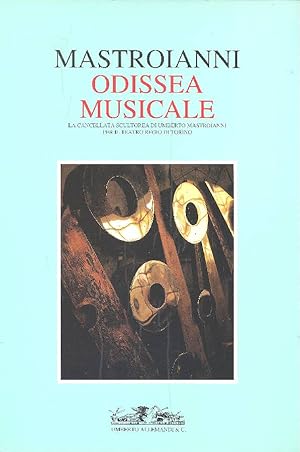 Seller image for Odissea musicale. La cancellata scultorea di Umberto Mastroianni per il Teatro Regio di Torino for sale by Studio Bibliografico Marini