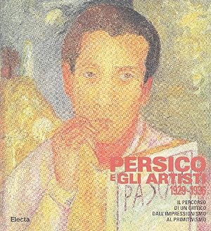 Persico e gli artisti 1929-1936. Il percorso di un critico dall&#39;impressionismo al primitivismo