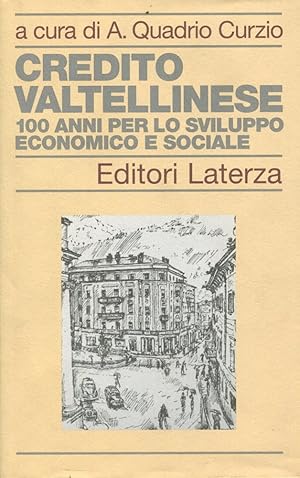 Bild des Verkufers fr Credito Valtellinese. 100 anni per lo sviluppo economico e sociale zum Verkauf von Studio Bibliografico Marini