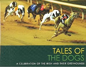 Tales of the dogs. A celebration of the Irish and their greyhounds