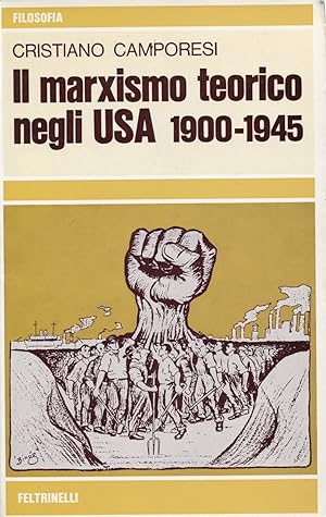 Bild des Verkufers fr Il marxismo teorico negli USA 1900-1945 zum Verkauf von Studio Bibliografico Marini