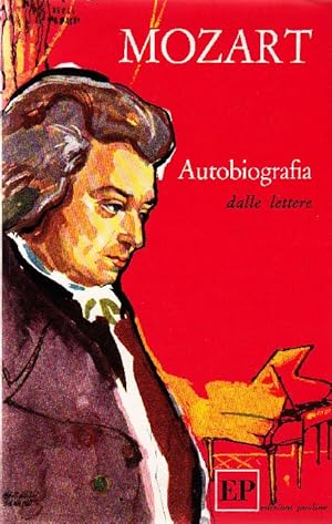 Autobiografia. Dalle lettere e da documenti contemporanei