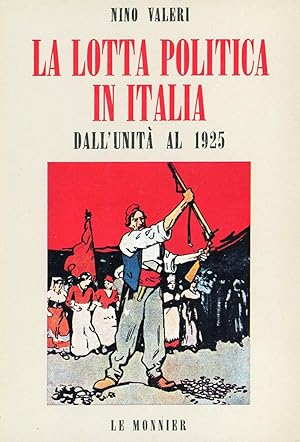 Bild des Verkufers fr La lotta politica in Italia dall'Unit al 1925. Idee e documenti zum Verkauf von Studio Bibliografico Marini