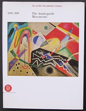 Art of the Twentieth Century 1909-1919. The Avant-garde Movements