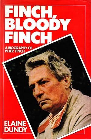 Seller image for Finch, Bloody Finch. A biography of Peter Finch for sale by Studio Bibliografico Marini