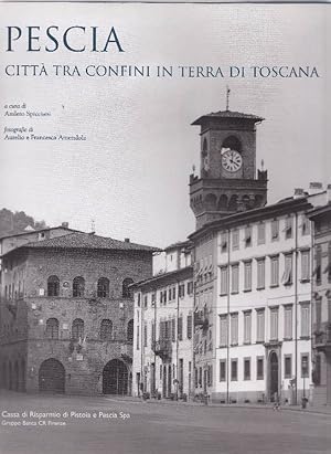 Imagen del vendedor de Pescia. Citt tra confini in terra di Toscana a la venta por Studio Bibliografico Marini