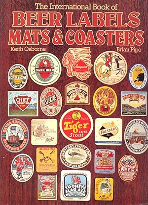 Bild des Verkufers fr The International Book of Beer Labels, Mats & Coasters zum Verkauf von Studio Bibliografico Marini