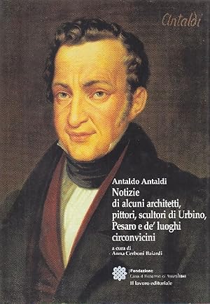 Bild des Verkufers fr Notizie di alcuni architetti, pittori, scultori di Urbino, Pesaro e de' luoghi circonvicini zum Verkauf von Studio Bibliografico Marini