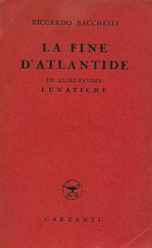Bild des Verkufers fr La fine d'Atlantide ed altre favole lunatiche zum Verkauf von Studio Bibliografico Marini