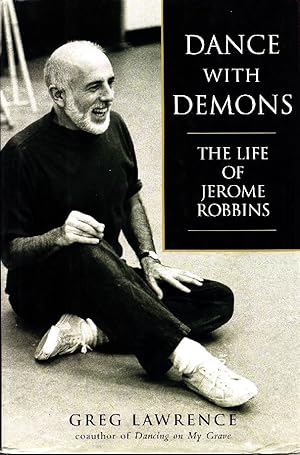 Dance with demons. The life of Jerome Robbins