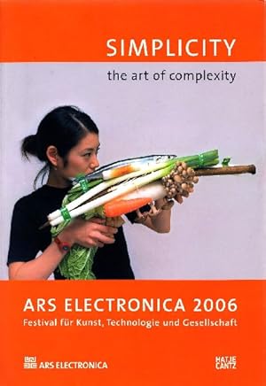Bild des Verkufers fr Simplicity: the art of complexity. Ars elettronica 2006 zum Verkauf von Studio Bibliografico Marini