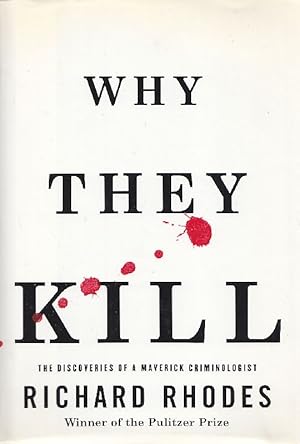 Bild des Verkufers fr Why they kill. The discoveries of a Maverick criminologist zum Verkauf von Studio Bibliografico Marini