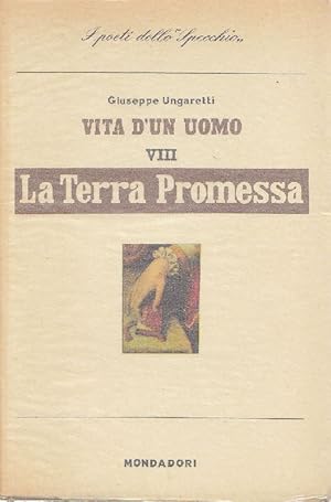 Bild des Verkufers fr Vita d'un uomo. Poesie V. La terra promessa. Frammenti zum Verkauf von Studio Bibliografico Marini