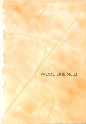 Paolo Gubinelli. Opere inedite su carta 1970-2005