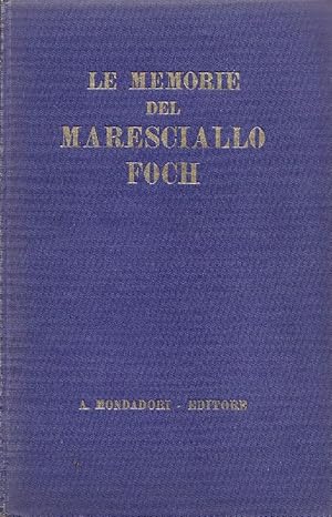 Bild des Verkufers fr Le memorie del maresciallo Foch zum Verkauf von Studio Bibliografico Marini