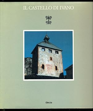 Bild des Verkufers fr Il castello di Ivano nella bassa Valsugana zum Verkauf von Studio Bibliografico Marini