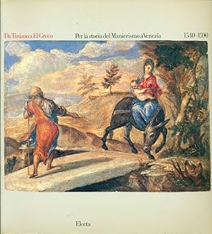 Da Tiziano a El Greco. Per la storia del Manierismo a Venezia 1540-1590