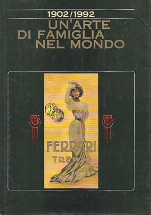 Bild des Verkufers fr 1902-1992. Un'arte di famiglia nel mondo. Ferrari zum Verkauf von Studio Bibliografico Marini