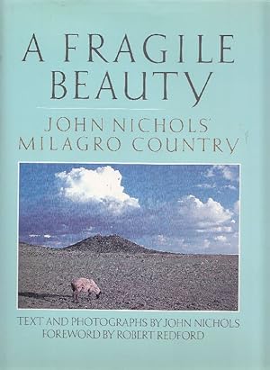 Bild des Verkufers fr A fragile beauty. John Nichols' Milagro Country zum Verkauf von Studio Bibliografico Marini
