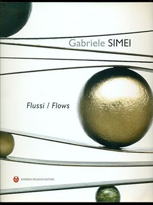 Bild des Verkufers fr Gabriele Simei. Flussi/Flows zum Verkauf von Studio Bibliografico Marini