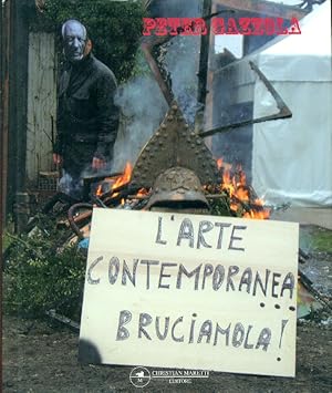 Bild des Verkufers fr L&#39;arte contemporanea bruciamola zum Verkauf von Studio Bibliografico Marini