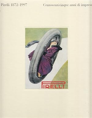 Pirelli 1872-1997. Centoventicinque anni di imprese