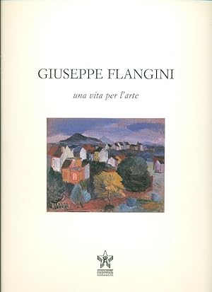 Seller image for Giuseppe Flangini 1898-1961 una vita per l&#39;arte for sale by Studio Bibliografico Marini