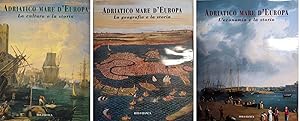 Seller image for Adriatico mare d'Europa: La geografia e la storia (I). La cultura e la storia (II). L'economia e la storia for sale by Studio Bibliografico Marini