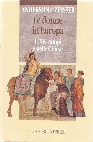 Bild des Verkufers fr Le donne in Europa. Volume 1. Nei campi e nelle chiese zum Verkauf von Studio Bibliografico Marini