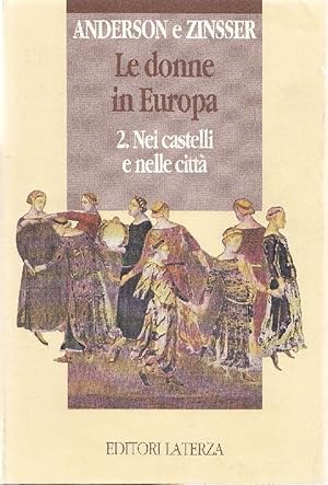 Le donne in Europa. Volume 2. Nei castelli e nelle città