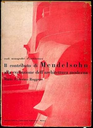 Image du vendeur pour Il contributo di Mendelsohn alla evoluzione dell'architettura moderna mis en vente par Studio Bibliografico Marini