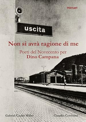 Seller image for Non si avr ragione di me. Poeti del Novecento per Dino Campana for sale by Studio Bibliografico Marini