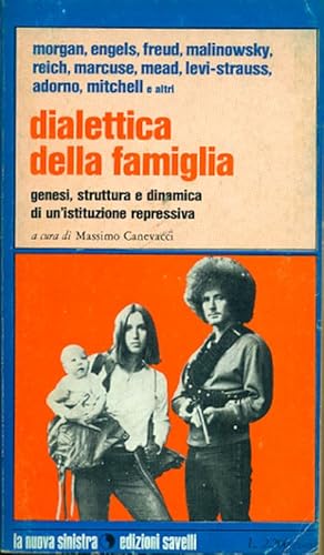 Seller image for Dialettica della famiglia. Genesi, struttura e dinamica di un&#39;istituzione repressiva for sale by Studio Bibliografico Marini