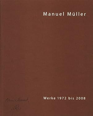 Seller image for Manuel Mller: Werke 1972 bis 2008. for sale by Antiquariat Bookfarm