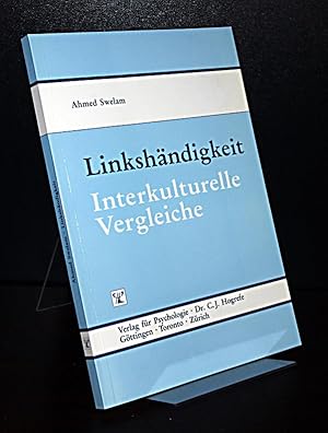 Linkshändigkeit. Interkulturelle Vergleiche. Von Ahmed Swelam. Mit einem Vorwort von Friedhelm Sc...