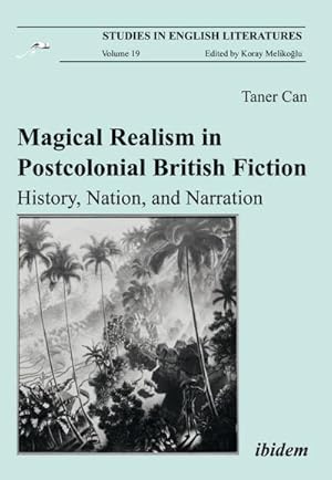 Seller image for Magical Realism in Postcolonial British Fiction : History, Nation, and Narration for sale by AHA-BUCH GmbH