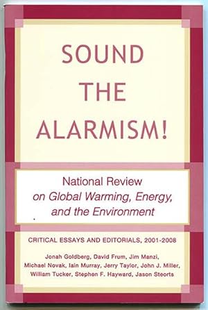 Bild des Verkufers fr Sound the Alarmism! National Review on Global Warming, Energy, and the Environment: Critical Essays and Editorials, 2001-2008 zum Verkauf von Book Happy Booksellers