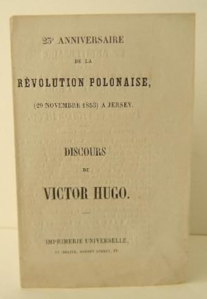 23 ème ANNIVERSAIRE DE LA REVOLUTION POLONAISE, (29 novembre 1853) à Jersey. DISCOURS DE VICTOR H...