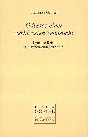 Bild des Verkufers fr Odyssee einer verblassten Sehnsucht,lyrische Reise einer menschlichen Seele, zum Verkauf von Antiquariat Kastanienhof