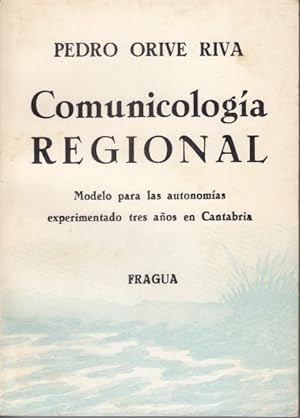 Seller image for COMUNICOLOGA REGIONAL (Modelo para las autonomas experimentado tres aos en Cantabria) for sale by Librera Vobiscum