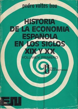 Imagen del vendedor de HISTORIA DE LA ECONOMA ESPAOLA EN LOS SIGLOS XIX Y XX. VOL. 1 a la venta por Librera Vobiscum